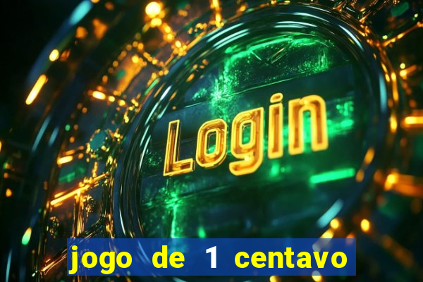 jogo de 1 centavo estrela bet