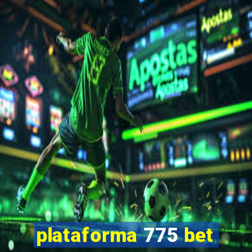 plataforma 775 bet