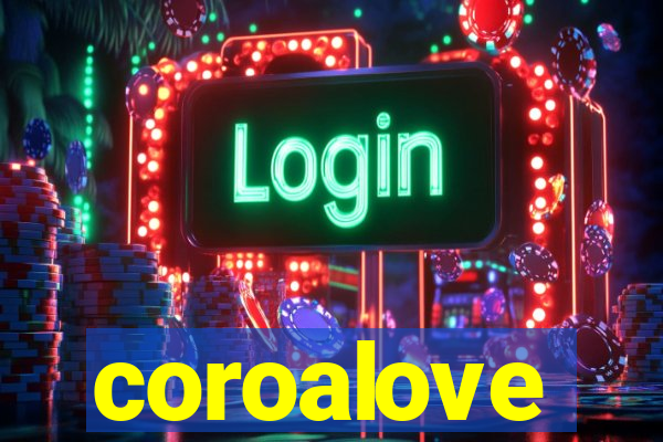 coroalove