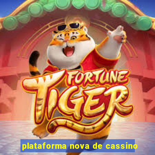 plataforma nova de cassino