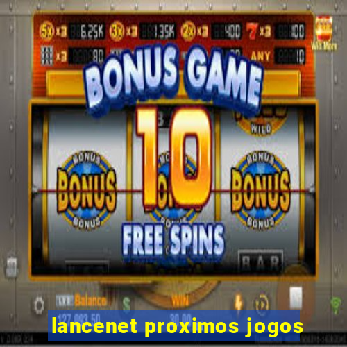 lancenet proximos jogos