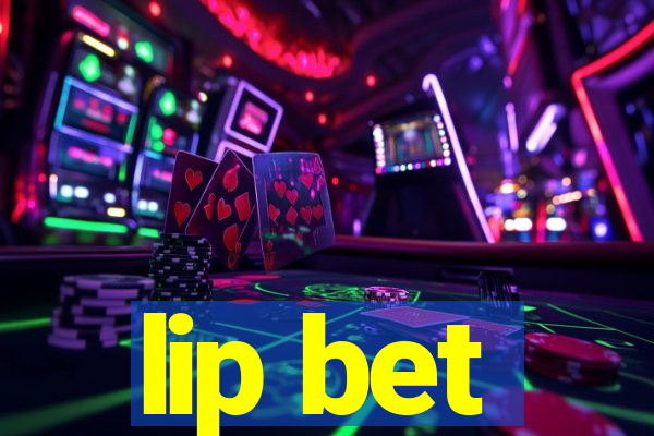 lip bet