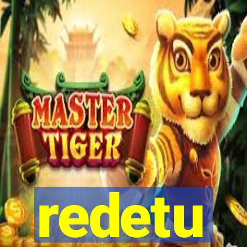 redetu