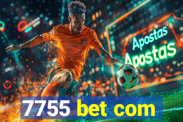 7755 bet com