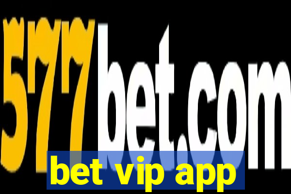 bet vip app