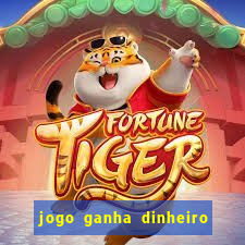 jogo ganha dinheiro de verdade pix