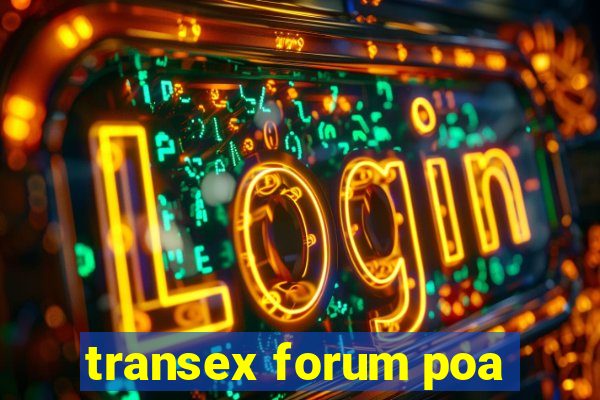 transex forum poa