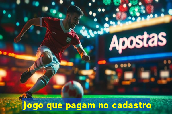 jogo que pagam no cadastro