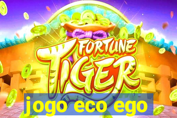 jogo eco ego