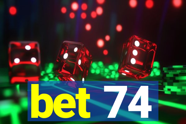 bet 74