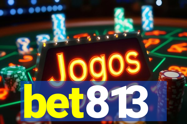 bet813