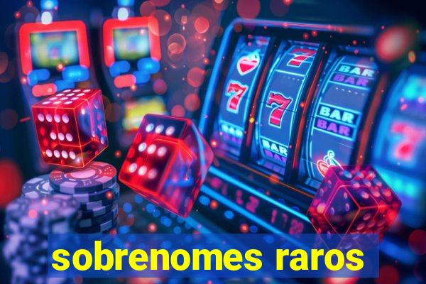 sobrenomes raros