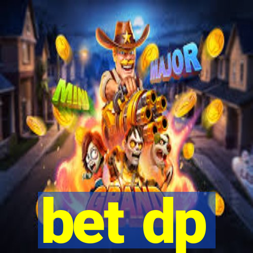 bet dp