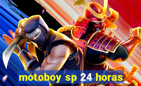 motoboy sp 24 horas