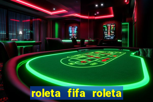 roleta fifa roleta times fifa