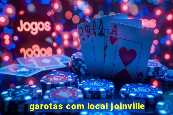 garotas com local joinville