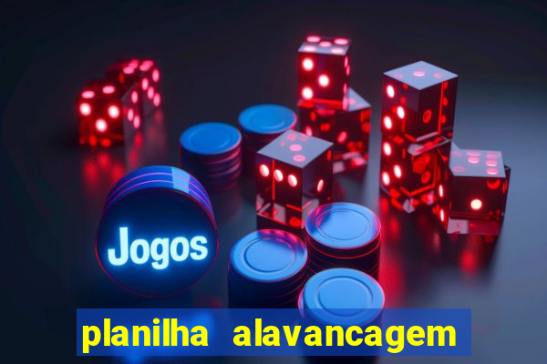 planilha alavancagem de banca