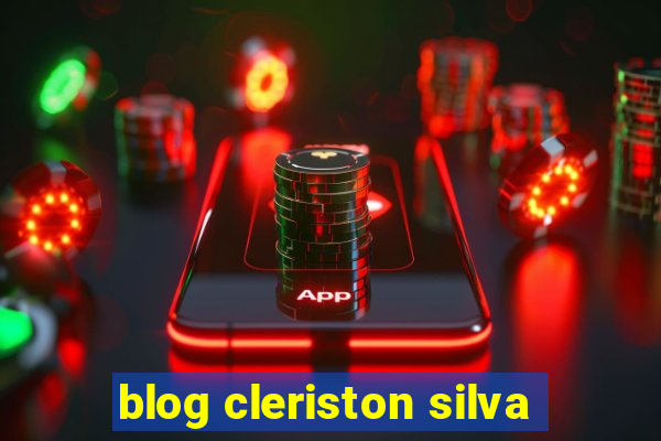 blog cleriston silva