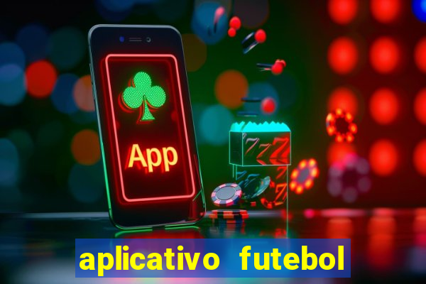 aplicativo futebol caminho da sorte