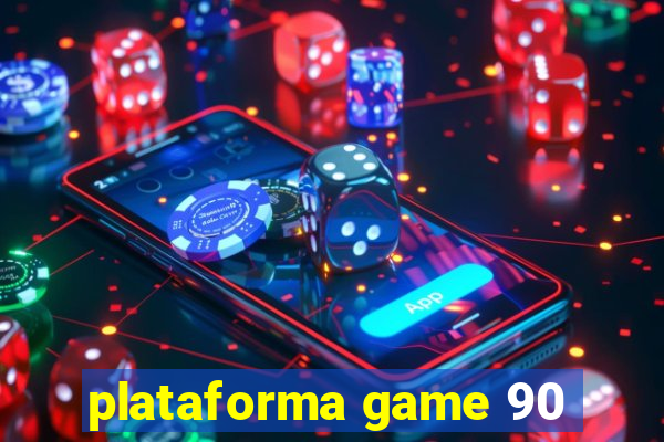 plataforma game 90