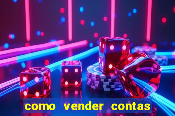 como vender contas de jogos