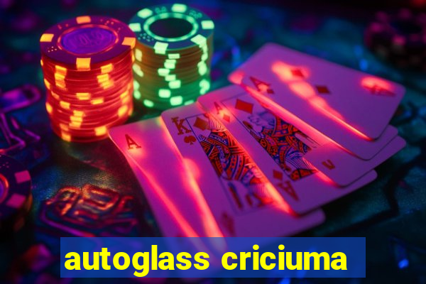 autoglass criciuma