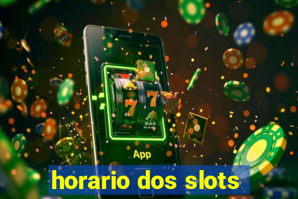 horario dos slots