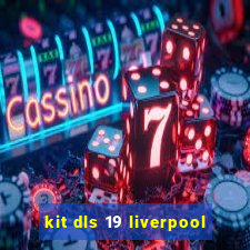 kit dls 19 liverpool