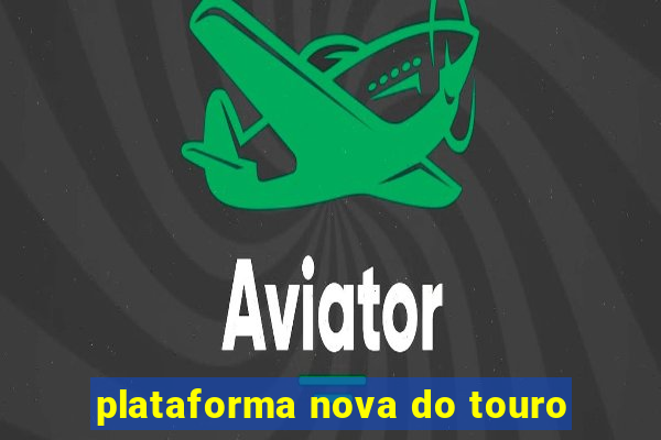 plataforma nova do touro