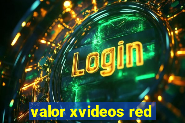 valor xvideos red