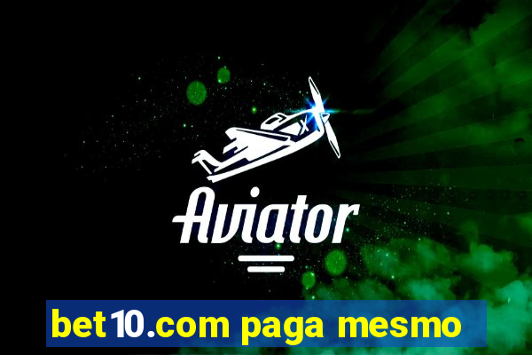 bet10.com paga mesmo