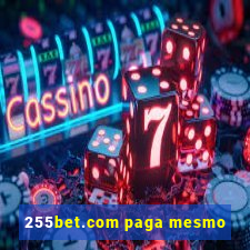 255bet.com paga mesmo