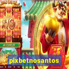 pixbetnosantos