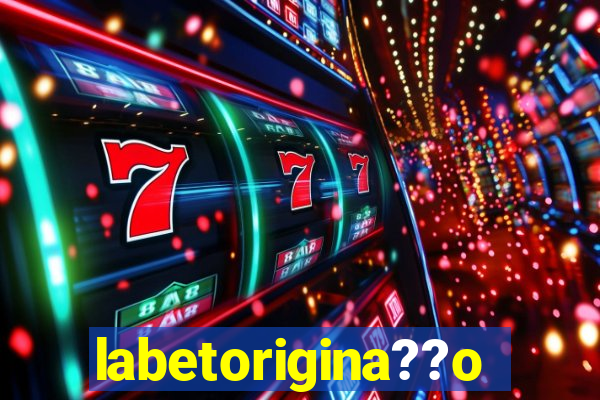 labetorigina??o