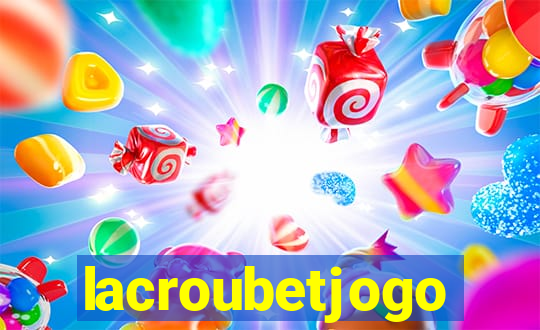 lacroubetjogo