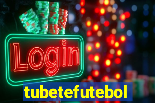 tubetefutebol