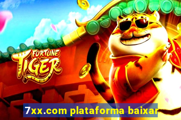 7xx.com plataforma baixar