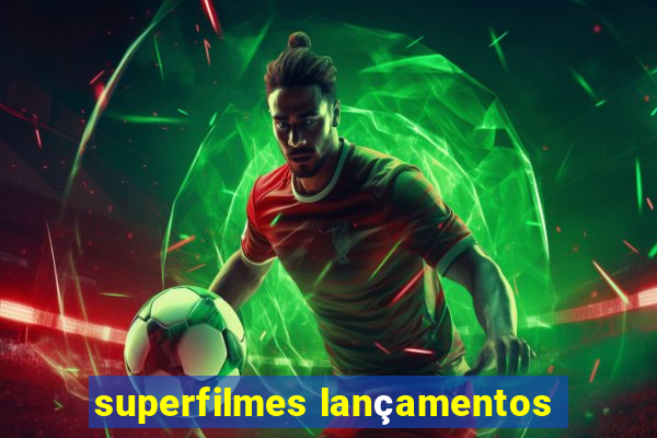 superfilmes lançamentos