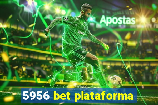 5956 bet plataforma