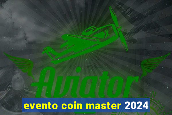 evento coin master 2024