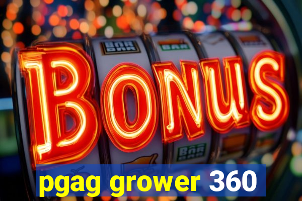 pgag grower 360