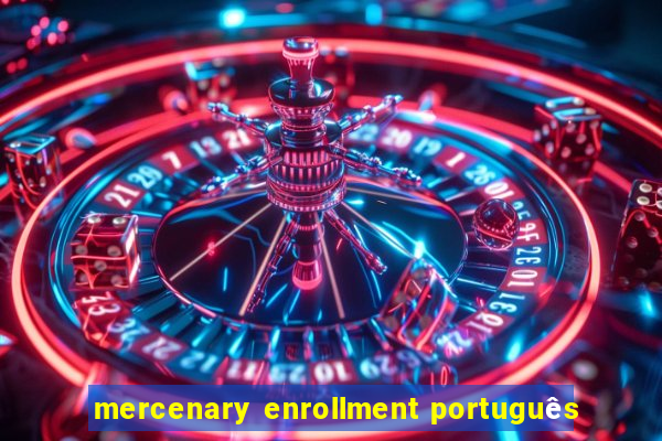 mercenary enrollment português