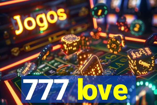 777 love