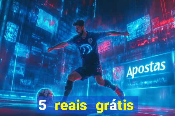 5 reais grátis para apostar cassino