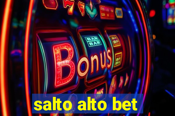 salto alto bet