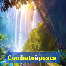 Combateàpesca