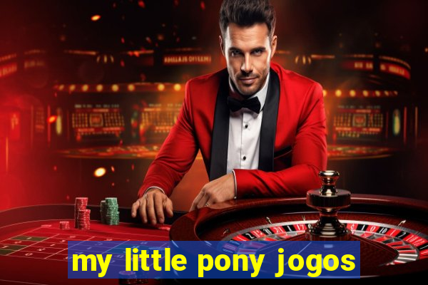 my little pony jogos