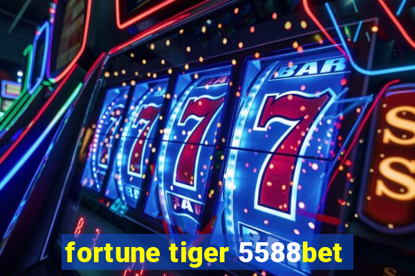 fortune tiger 5588bet