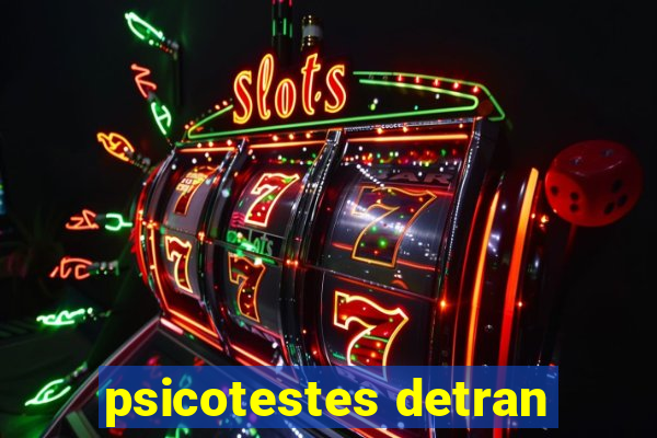 psicotestes detran