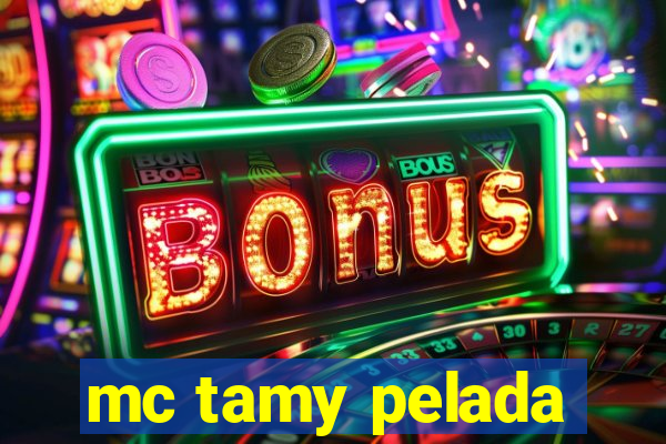 mc tamy pelada